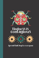 Kindness is Contagious, Spread that Bug to Everyone: Gratitude Journal / Notebook, Inspirational Unique Great Fun Gift Ideas, For Women Teens Girls Her, Approx 100 lined pages 1675581290 Book Cover