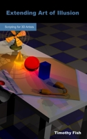 Extending Art of Illusion: A Reference for Creating Plugins and Scripts 1612950027 Book Cover