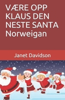 VÆRE OPP KLAUS DEN NESTE SANTA                Norweigan (Norwegian Edition) 1671053087 Book Cover