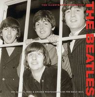 The "Beatles": The Illustrated Biography 1907176063 Book Cover