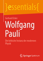 Wolfgang Pauli: Die kritische Instanz der modernen Physik (essentials) (German Edition) 3662715430 Book Cover