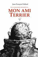 Mon ami Terrier: Les scandaleuses privaut�s de... 1544816677 Book Cover