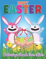 Happy Easter Coloring Book for Kids: Easter Eggs, Flower And Bunnies Coloring Pages On 65 Cute And Fun Images Double Side Print. B09TF21L4F Book Cover