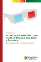 Do Truque À Imersão: O uso do 3D em Disque M para Matar e Gravidade 613963041X Book Cover