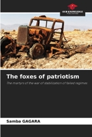 The foxes of patriotism: The martyrs of the war of stabilization of failed regimes 6205869365 Book Cover