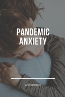 Pandemic Anxiety: Step by Step Handbook for Individuals suffering from Pandemic Anxiety B086PRKVJ2 Book Cover