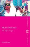 Music Business: The Key Concepts 0415995353 Book Cover