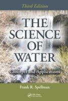 The Science of Water: Concepts and Applications, Second Edition 0367555883 Book Cover