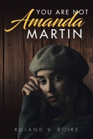 You Are Not Amanda Martin B0GCBP2G66 Book Cover