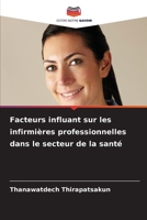 Facteurs influant sur les infirmières professionnelles dans le secteur de la santé (French Edition) 6209973094 Book Cover