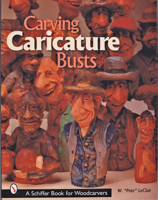 Carving Caricature Busts (A Schiffer Book for Woodworkers) 0764314971 Book Cover