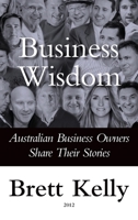 Business Wisdom: Australian Business Owners Share Their Stories 1764695801 Book Cover