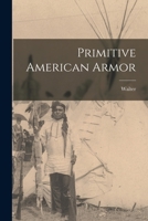Primitive American Armor 1017258775 Book Cover