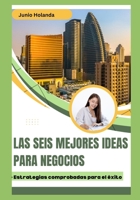 Las seis mejores ideas para negocios: Estrategias comprobadas para el éxito B0C9S8B2TJ Book Cover