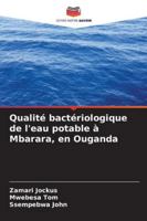 Qualité bactériologique de l'eau potable à Mbarara, en Ouganda 6209378633 Book Cover