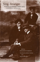 Sing, Stranger: A Century of American Yiddish Poetry, a Historical Anthology 0804751838 Book Cover