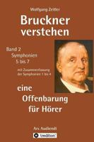 Bruckner Verstehen - Eine Offenbarung F�r H�rer 3746962692 Book Cover