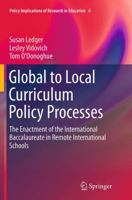 Global to Local Curriculum Policy Processes: The Enactment of the International Baccalaureate in Remote International Schools 3319087614 Book Cover