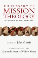 Dictionary of Mission Theology: Evangelical Foundations 1844745902 Book Cover