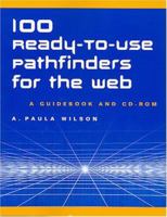 100 Ready-to-use Pathfinders For The Web: One Hundred Ready-to-use Pathfinders For The Web 1555704905 Book Cover