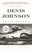 Train Dreams 1250007658 Book Cover