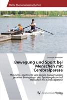 Bewegung und Sport bei Menschen mit Cerebralparese: Physische, psychische und soziale Auswirkungen gezielter Bewegungs- und Sportangebote auf Menschen mit Cerebralparese 3639450876 Book Cover