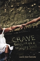 Crave: Sojourn of a Hungry Soul 0989753298 Book Cover