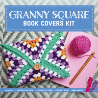 Granny Square Book Covers Kit: Crochet 10 Colorful Book Jackets and Covers 0785846379 Book Cover