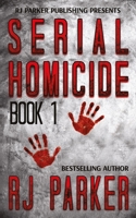 Serial Homicide (Book 1): Notorious Serial Killers 1987902181 Book Cover