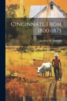 Cincinnati, From 1800-1875 1021387045 Book Cover