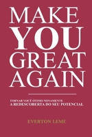 Make You Great Again: Tornar você ótimo novamente - A Redescoberta do seu Potencial (Portuguese Edition) B0DV59BNBW Book Cover