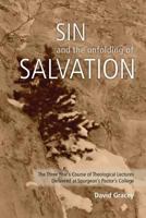 Sin and the Unfolding of Salvation - Theological Lectures from Spurgeon's Pastors' College 1599252880 Book Cover