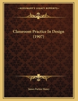Classroom Practice in Design 1176552104 Book Cover