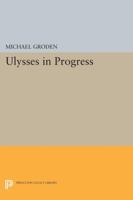 Ulysses in Progress 0691609756 Book Cover