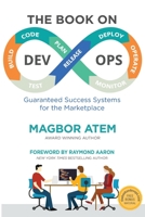 The Book on DevOps: Guaranteed Success Systems for the Marketplace B0BF2S19JM Book Cover