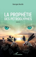 La prophétie des pétroglyphes: Roman (French Edition) 2343199337 Book Cover