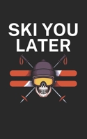 Ski you later: Notebook for skiers on the ski slope. 120 pages with page numbers. For notes or planning apr�s ski. 1678430161 Book Cover