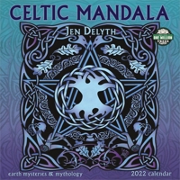 Celtic Mandala 2022 Wall Calendar: Earth Mysteries & Mythology: Earth Mysteries & Mythology 1631367668 Book Cover