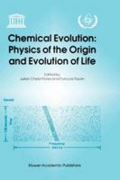 Chemical Evolution: Physics of the Origin and Evolution of Life 0792341112 Book Cover