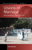 Visions of Marriage: Politics and Family on Kinmen, 1920-2020 1836951191 Book Cover