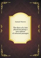 The Diary of a Late Physician; Being a New Edition of Selected Passages 1346419841 Book Cover