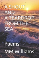 A Shout and a Teardrop from the Sea B09CRLTRLL Book Cover