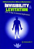 Invisibility & Levitation : A How To Guide To Personal Performance 0938294369 Book Cover