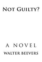 Not Guilty? 1985485362 Book Cover