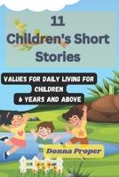 11 CHILDREN'S SHORT STORIES: Values for Daily Living for Children 6 Years and Above B0CLHSLFD8 Book Cover