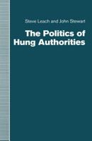 The Politics of Hung Authorities 1349112194 Book Cover