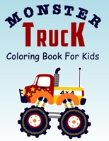Monster Truck Coloring Book for Kids: Coloring Book for Kids Ages 4-8 With 50 Pages of Monster Trucks B089267BC4 Book Cover