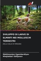 SVILUPPO DI LARVE DI ELMINTI NEI MOLLUSCHI TERRESTRI: DELLA VALLE DI FERGANA 620637694X Book Cover