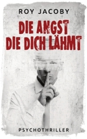 Die Angst, die dich lähmt: Psychothriller B0BLB35NFZ Book Cover