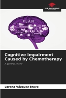 Cognitive Impairment Caused by Chemotherapy 6204094734 Book Cover